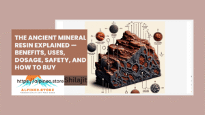  “Label of Alpine Shilajit packaging showing origin and purity”